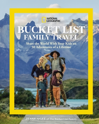 National Geographic Bucket List Family Travel Share The Worl