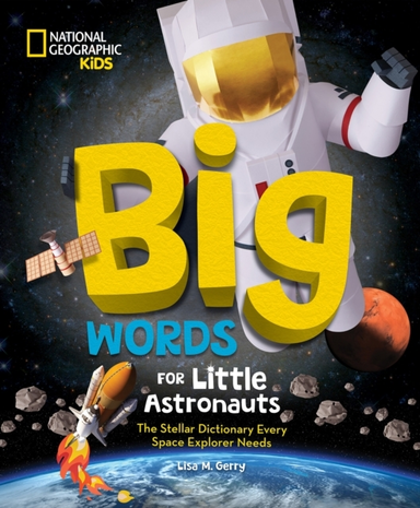 Big Words For Little Astronauts The Stellar Dictionary Every
