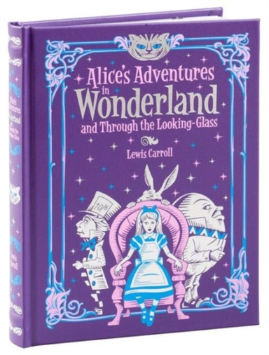 Alice'S Adventures In Wonderland and Through The Looking-Glas