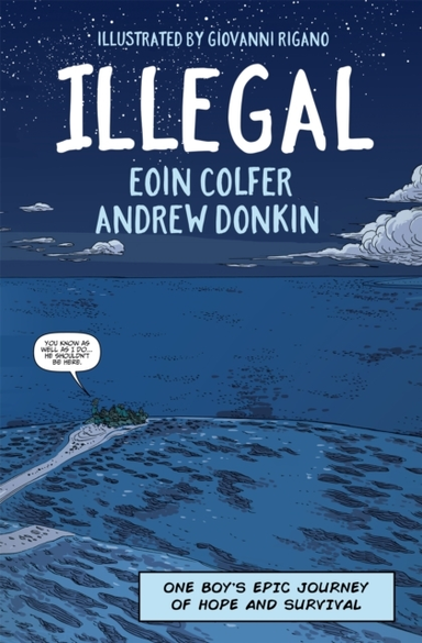 Illegal A Graphic Novel Telling One Boy's Epic Journey To Eu
