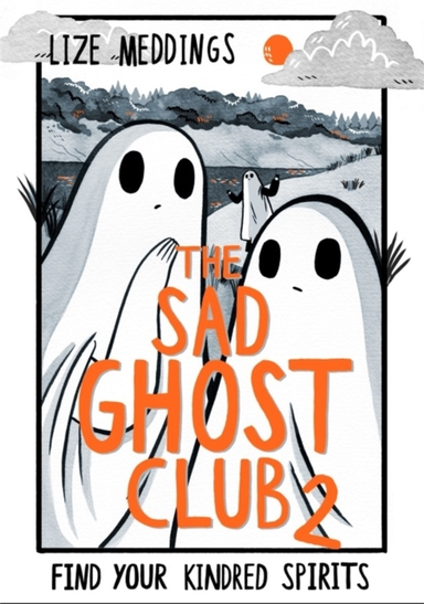 The Sad Ghost Club Volume 2 Find Your Kindred Spirits