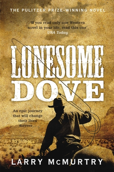 Lonesome Dove The Pulitzer Prize Winning Novel Set In The Am