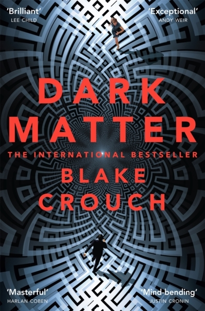Billede af Dark Matter The Compulsive Alternate-Universe Thriller, Now