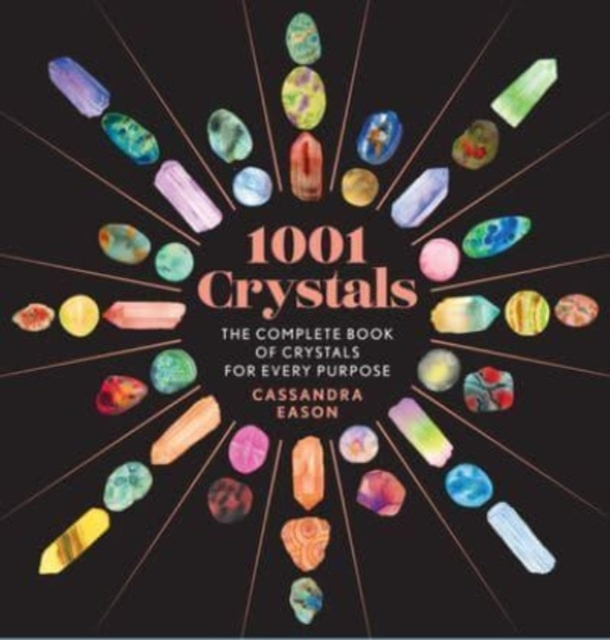 Billede af 1001 Crystals The Complete Book Of Crystals For Every Purpos