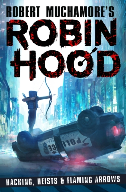 Billede af Robin Hood: Hacking, Heists & Flaming Arrows Robert Muchamor