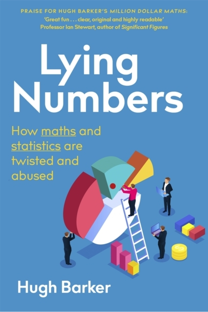 Billede af Lying Numbers How Maths And Statistics Are Twisted And Abuse