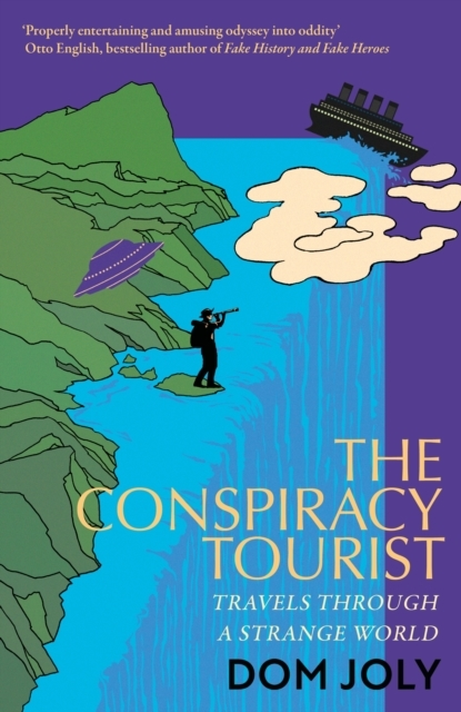Billede af The Conspiracy Tourist Travels Through A Strange World