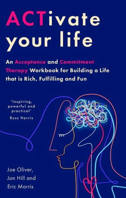 Billede af Activate Your Life An Acceptance And Commitment Therapy Work