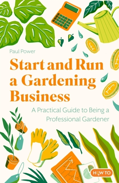 Billede af Start And Run A Gardening Business, 5Th Edition Practical Ad
