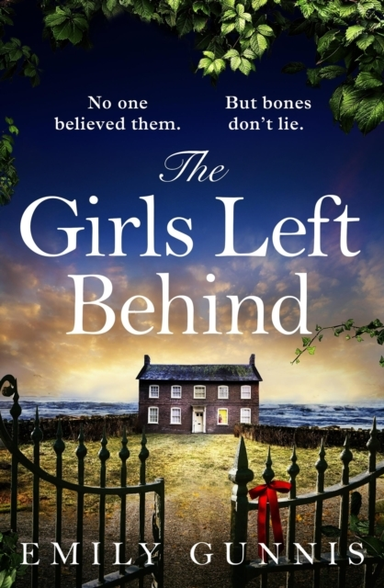 The Girls Left Behind A Home For Troubled Children; A Lifeti