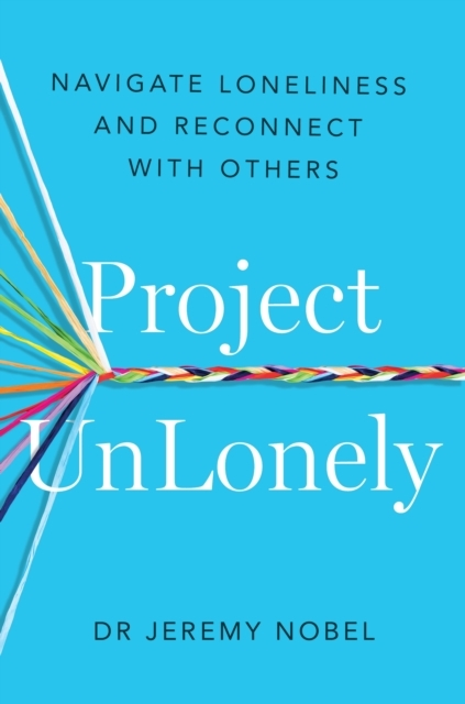 Billede af Project Unlonely Navigate Loneliness And Reconnect With Othe