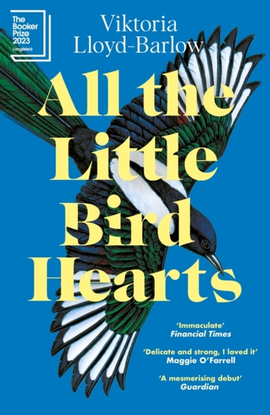 All The Little Bird-Hearts Longlisted For The Booker Prize 2