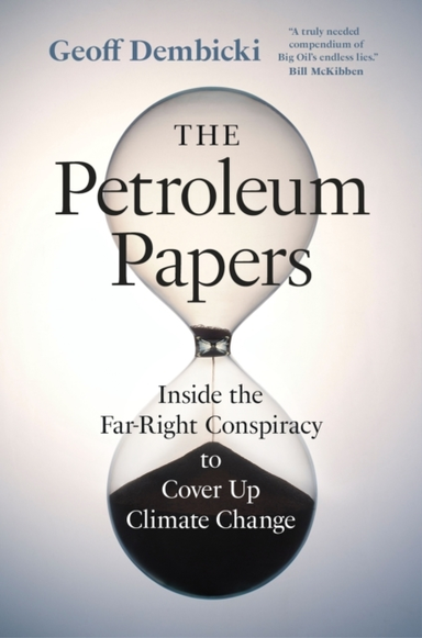 The Petroleum Papers Inside The Far-Right Conspiracy To Cove