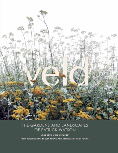 Veld The Gardens And Landscapes Of Patrick Watson