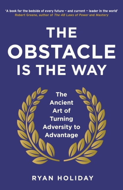 Billede af The Obstacle Is The Way The Ancient Art Of Turning Adversity