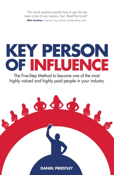 Key Person Of Influence The Five-Step Method To Become One O