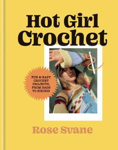 Hot Girl Crochet Fun & Easy Crochet Projects, From Bags To B