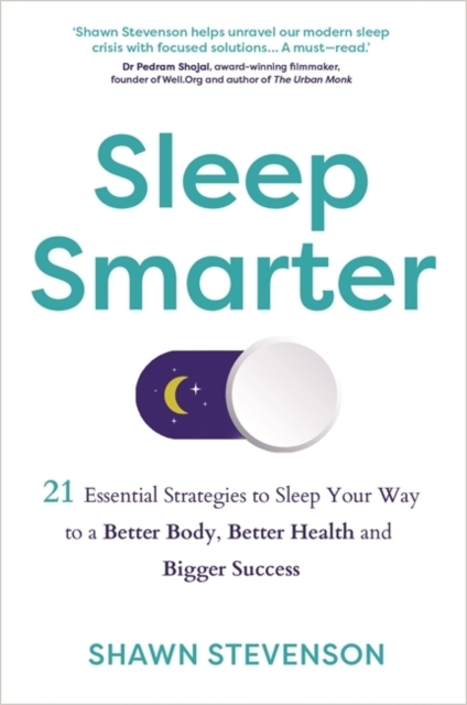 Billede af Sleep Smarter 21 Essential Strategies To Sleep Your Way To A