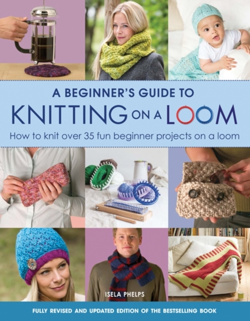 Billede af A Beginner's Guide To Knitting On A Loom New Edition How To