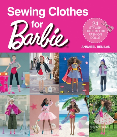 Sewing Clothes For Barbie 24 Stylish Outfits For Fashion Dol