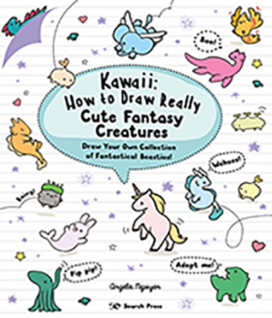 Kawaii: How To Draw Really Cute Fantasy Creatures Draw Your