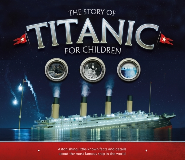 Billede af The Story Of The Titanic For Children Astonishing Little-Kno