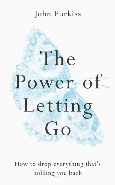 The Power Of Letting Go How To Drop Everything That's Holdin