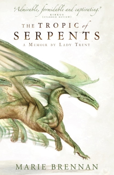 The Tropic Of Serpents A Memoir By Lady Trent