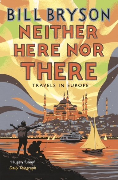 Neither Here, Nor There Travels In Europe