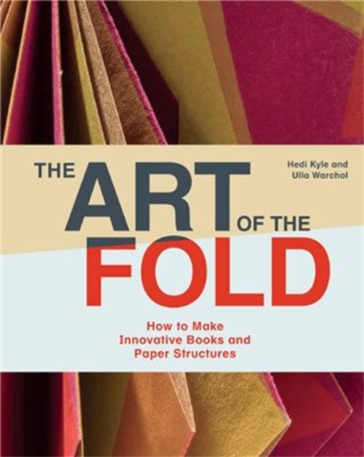 Billede af The Art Of The Fold How To Make Innovative Books And Paper S