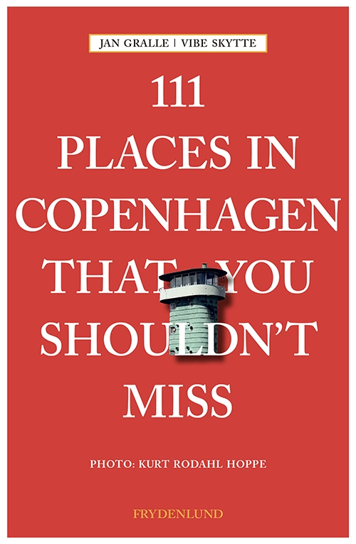 111 places in Copenhagen That You Shouldn’t Miss