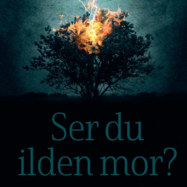 Ser du ilden mor?