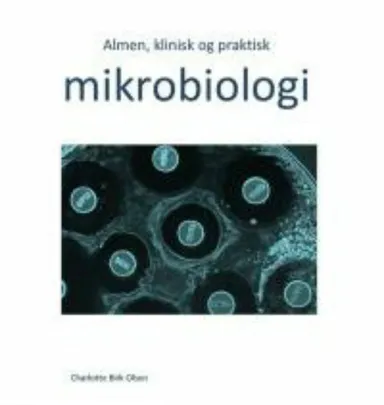 Almen, klinisk og praktisk mikrobiologi