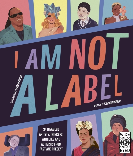 Billede af I Am Not A Label 34 Disabled Artists, Thinkers, Athletes And