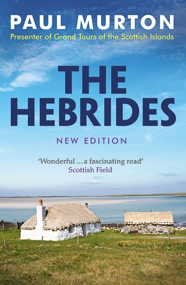 The Hebrides From The Presenter Of Bbc Tv's Grand Tours Of T
