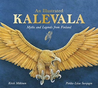 An Illustrated Kalevala Myths And Legends From Finland