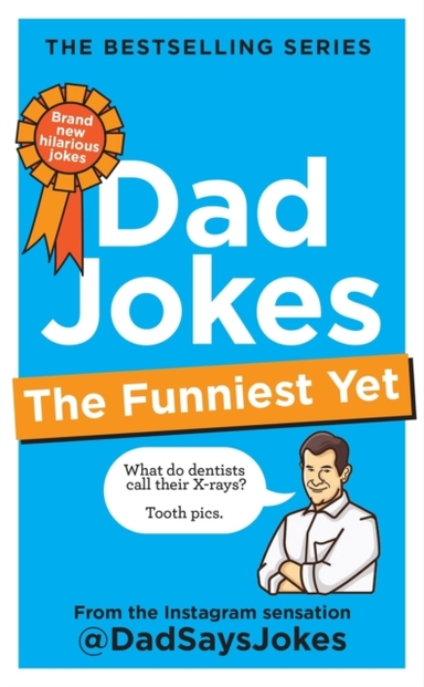 Dad Jokes: The Funniest Yet The Newest Collection From The I