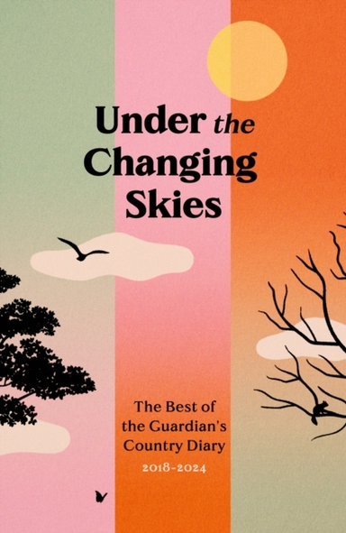 Under The Changing Skies The Best Of The Guardian's Country