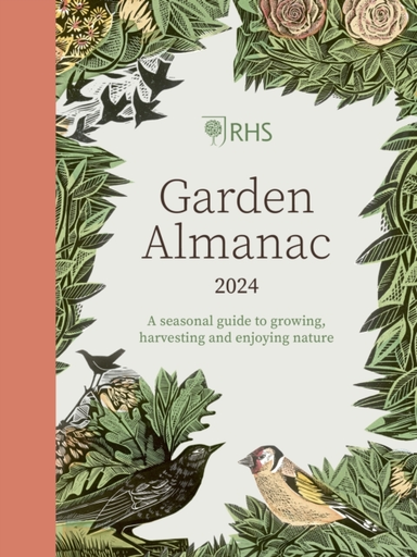 Rhs Garden Almanac 2024 A Seasonal Guide To Growing, Harvest