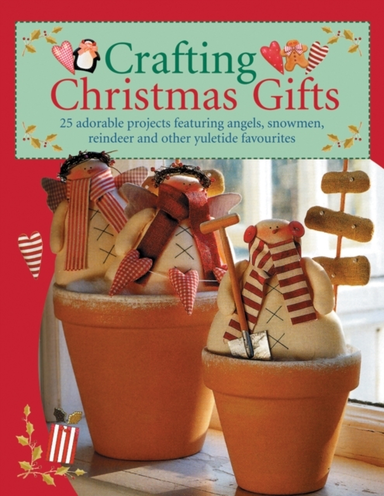 Crafting Christmas Gifts 25 Adorable Projects Featuring Ange