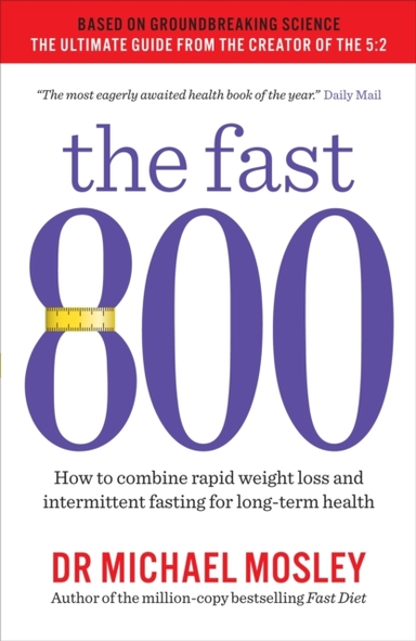 The Fast 800How To Combine Rapid Weight Loss And Intermitten