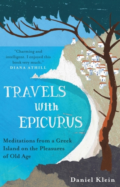 Travels With Epicurusmeditations From A Greek Island On The