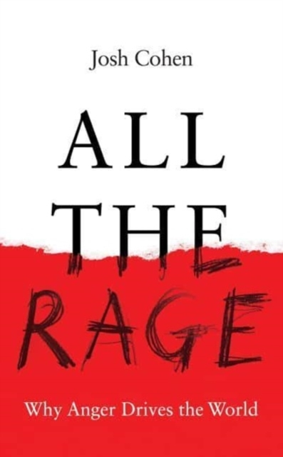 Billede af All The Rage Why Anger Drives The World