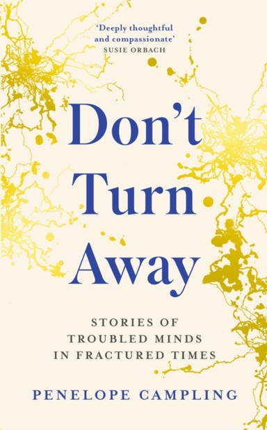 Don'T Turn Away Stories Of Troubled Minds In Fractured Times