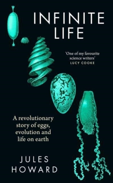 Billede af Infinite Life A Revolutionary Story Of Eggs, Evolution And L