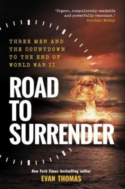 Billede af Road To Surrenderthree Men And The Countdown To The End Of W