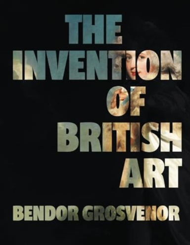 The Invention Of British Art