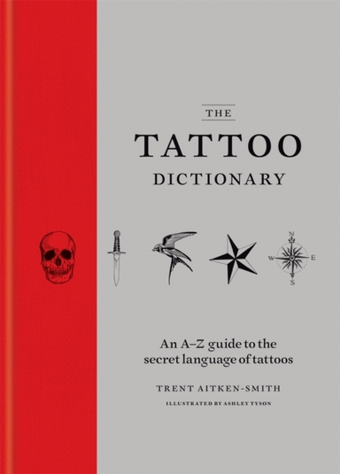 The Tattoo Dictionaryan A-Z Guide To The Secret Language Of