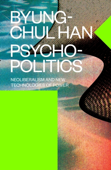 Psychopoliticsneoliberalism And New Technologies Of Power