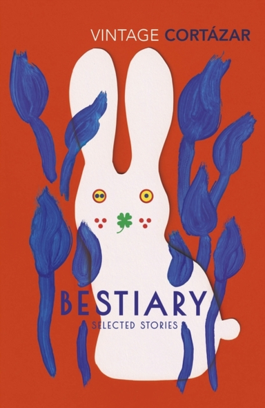 Bestiarythe Selected Stories Of Julio Cortazar